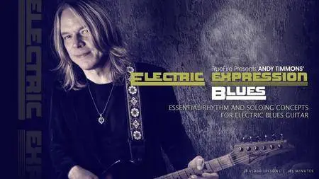 TrueFire - Electric Expression: Blues with About Andy Timmons' [repost]
