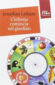 Jonathan Lethem - L'inferno comincia nel giardino