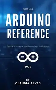 Arduino Reference: Syntax, Concepts, and Examples