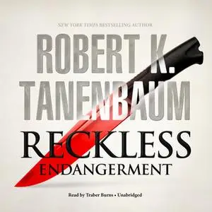 «Reckless Endangerment» by Robert K. Tanenbaum