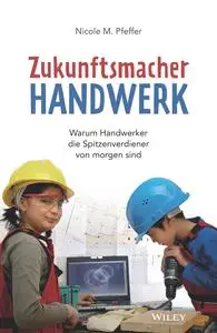 Nicole M. Pfeffer - Zukunftsmacher Handwerk