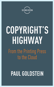 Copyright's Highway : From the Printing Press to the Cloud, Second Edition