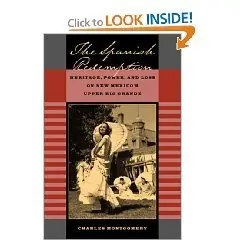 The Spanish Redemption: Heritage, Power, and Loss on New Mexico's Upper Rio Grande