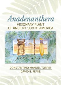 Anadenanthera: Visionary Plant of Ancient South America