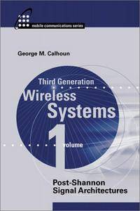 Third Generation Wireless Communications: Vol. 1: Post Shannon Architectures (repost)