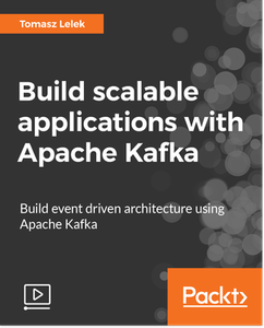 Build scalable applications with Apache Kafka