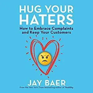Hug Your Haters: How to Embrace Complaints and Keep Your Customers [Audiobook]