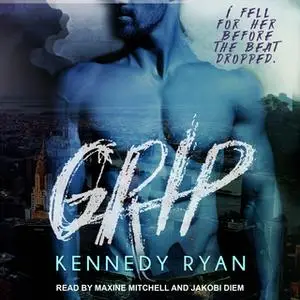 «Grip» by Kennedy Ryan