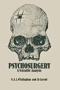 Psychosurgery: A Scientific Analysis
