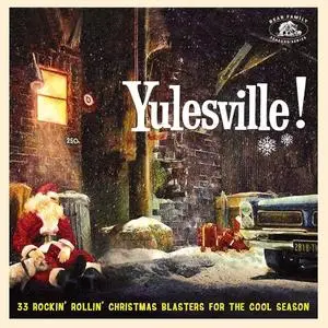 VA - Yulesville! 33 Rockin' Rollin' Christmas Blasters for the Cool Season (2019)