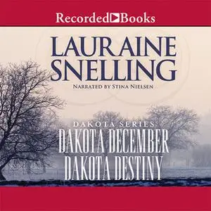 «Dakota December and Dakota Destiny» by Lauraine Snelling