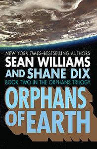 «Orphans of Earth» by Sean Williams, Shane Dix