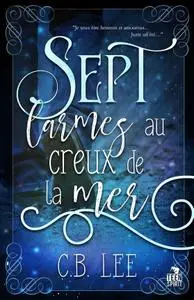 C.B. Lee - Sept larmes au creux de la mer