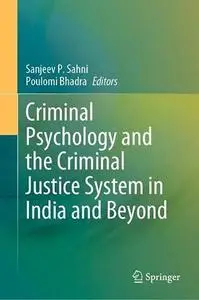 Criminal Psychology and the Criminal Justice System in India and Beyond