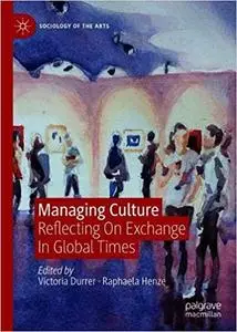 Managing Culture: Reflecting On Exchange In Global Times