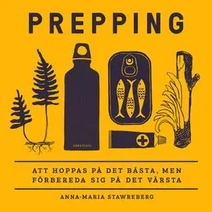 «Prepping» by Anna-Maria Stawreberg