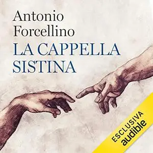 «La Cappella Sistina꞉ Racconto di un capolavoro» by Antonio Forcellino