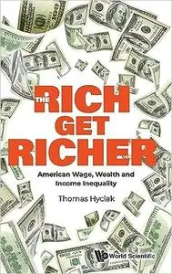 Rich Get Richer, The: American Wage, Wealth And Income Inequality