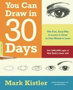 You Can Draw in 30 Days: The Fun, Easy Way to Learn to Draw in One Month or Less(Repost)