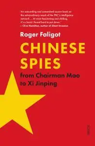 Chinese Spies: From Chairman Mao to Xi Jinping