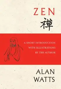 Zen: A Short Introduction with Illustrations by the Author