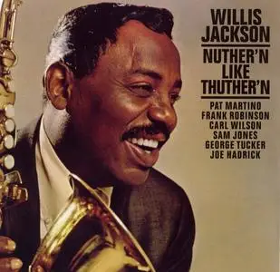 Willis Jackson - Nuther'n Like Thuther'n [Recorded 1963-1964] (2002)