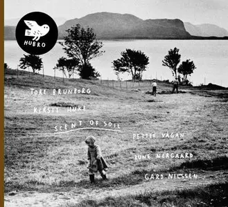 Tore Brunborg & Kirsti Huke - Scent of Soil (2012)