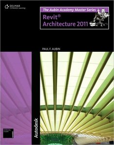 The Aubin Academy Master Series: Revit Architecture 2011 (repost)
