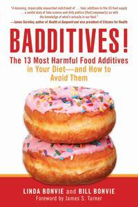 Badditives!: The 13 Most Harmful Food Additives in Your Dietand How to Avoid Them