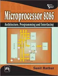 Microprocessor 8086: Architecture, Programming and Interfacing