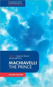 Machiavelli: The Prince (Cambridge Texts in the History of Political Thought), 2nd Edition