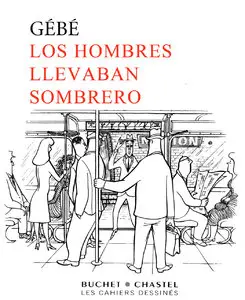 Gébé - Los hombres llevaban sombrero