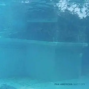Pan American (Pan•American) - Quiet City (2004)
