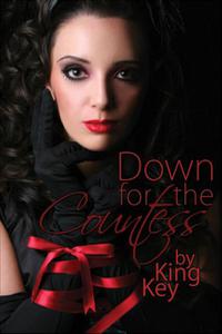 «Down For The Countess, A Femdom Novel» by King Key