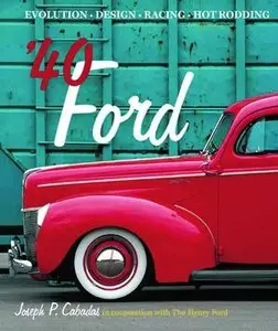 '40 Ford: Evolution, Design, Racing, Hot Rodding [Repost]