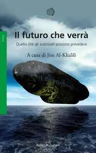 Jim Al-Khalili - Il futuro che verrà