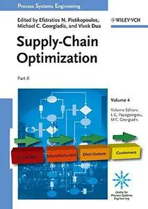 Process Systems Engineering: Supply Chain Optimization, Volume 4