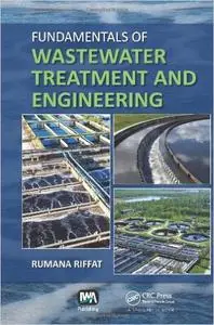 Fundamentals of Wastewater Treatment and Engineering