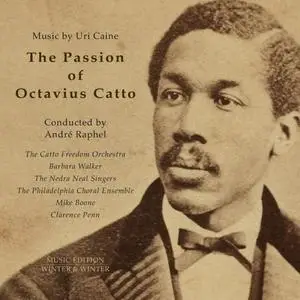 Uri Caine, The Catto Freedom Orchestra & André Raphel - The Passion of Octavius Catto (2020) [Official Digital Download 24/96]