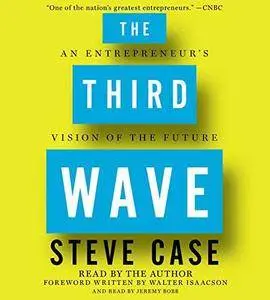 The Third Wave: An Entrepreneur's Vision of the Future [Audiobook]