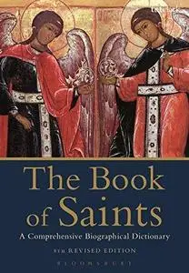 The book of saints : a comprehensive bibliographical dictionary