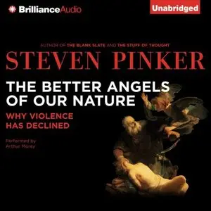 The Better Angels of Our Nature: Why Violence Has Declined (Audiobook)