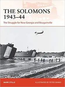 The Solomons 1943-44: The Struggle for New Georgia and Bougainville (Campaign) [Repost]