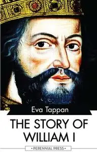 «The Story of William I» by Eva Tappan