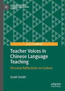 Teacher Voices in Chinese Language Teaching: Personal Reflections on Culture