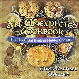 An Unexpected Cookbook: The Unofficial Book of Hobbit Cookery