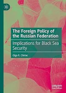 The Foreign Policy of the Russian Federation: Implications for Black Sea Security