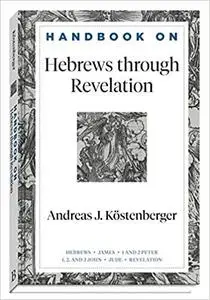 Handbook on Hebrews through Revelation