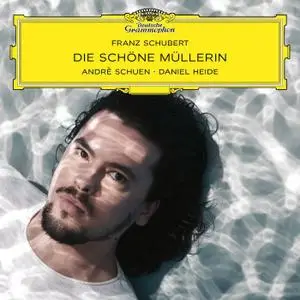 Andrè Schuen & Daniel Heide - Schubert: Die schöne Müllerin, Op. 25, D. 795 (2021)