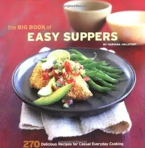 The Big Book of Easy Suppers: 270 Delicious Recipes for Casual Everyday Cooking (repost)